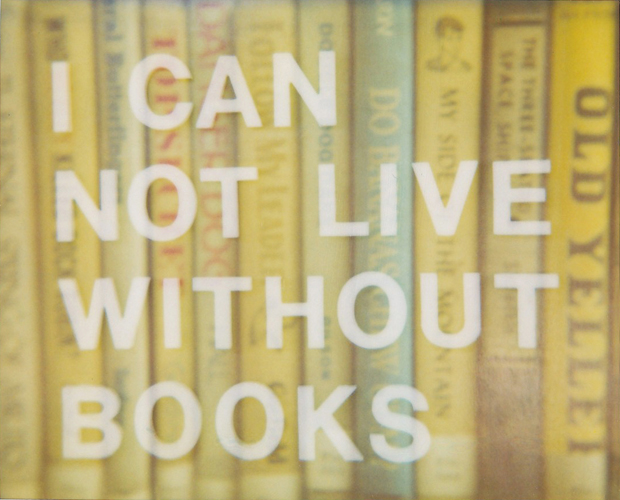 Can Not Live Without Books - Jena Ardell